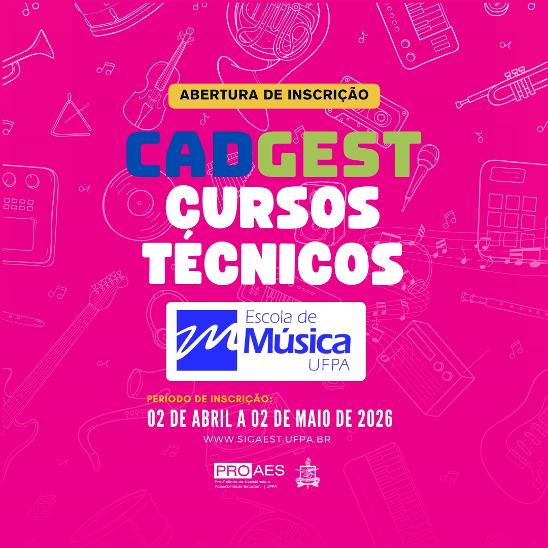 Card em fundo rosa com ilustrações de instrumentos musicais em traço branco. Ao centro, o texto “Abertura de inscrição – CADGEST Cursos Técnicos”, seguido da logomarca da Escola de Música UFPA. Na parte inferior, informa o período de inscrição: 02 de abril a 02 de maio de 2026, pelo site www.sigaest.ufpa.br , com as marcas da PROAES e UFPA.