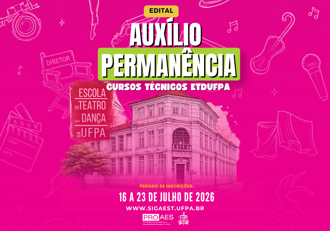 Card institucional da PROAES/UFPA com fundo rosa e elementos ilustrativos relacionados às artes, como máscaras de teatro, câmera, microfone, notas musicais e ingressos. Ao centro, o texto: 